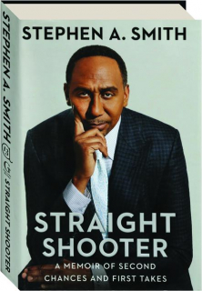 STRAIGHT SHOOTER: A Memoir of Second Chances and First Takes