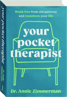 YOUR POCKET THERAPIST: Break Free from Old Patterns and Transform Your Life