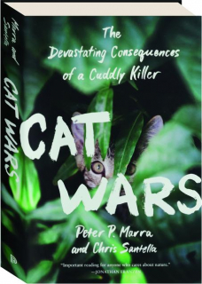 CAT WARS: The Devastating Consequences of a Cuddly Killer