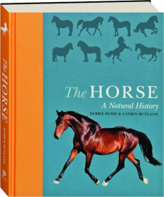 THE HORSE: A Natural History