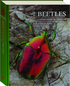 THE LIVES OF BEETLES: A Natural History of Coleoptera