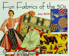 FUN FABRICS OF THE 50S