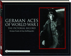 GERMAN ACES OF WORLD WAR I: The Pictorial Record