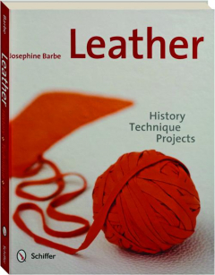 LEATHER: History, Technique, Projects