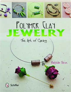 POLYMER CLAY JEWELRY: The Art of Caning