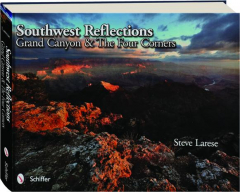 SOUTHWEST REFLECTIONS: Grand Canyon & the Four Corners