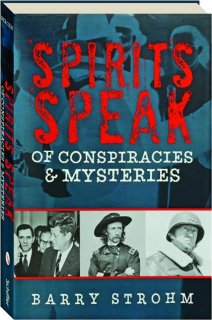 SPIRITS SPEAK OF CONSPIRACIES & MYSTERIES