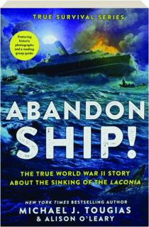 ABANDON SHIP! The True World War II Story About the Sinking of the <I>Laconia</I>