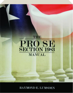 THE PRO SE SECTION 1983 MANUAL