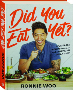 DID YOU EAT YET? Craveable Recipes From an All-American Asian Chef