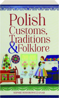 POLISH CUSTOMS, TRADITIONS, & FOLKLORE