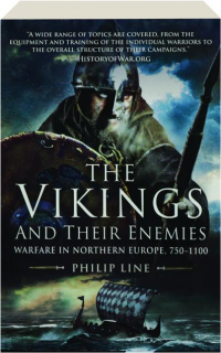 THE VIKINGS AND THEIR ENEMIES: Warfare in Northern Europe, 750-1100