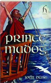 PRINCE MADOG: Discoverer of America--A Legendary Story