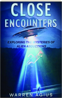 CLOSE ENCOUNTERS: Exploring the Mysteries of Alien Abductions