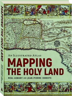 AN ILLUSTRATED ATLAS: Mapping the Holy Land