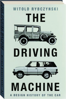 THE DRIVING MACHINE: A Design History of the Car