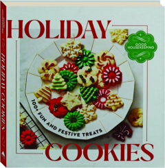 <I>GOOD HOUSEKEEPING</I> HOLIDAY COOKIES: 100+ Fun and Festive Treats