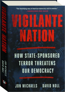 VIGILANTE NATION: How State-Sponsored Terror Threatens Our Democracy