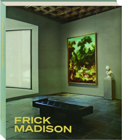 FRICK MADISON: The Frick Collection at the Breuer Building