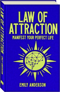 LAW OF ATTRACTION: Manifest Your Perfect Life