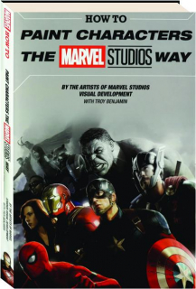 HOW TO PAINT CHARACTERS THE MARVEL STUDIOS WAY