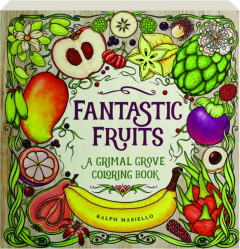 FANTASTIC FRUITS: A Grimal Grove Coloring Book