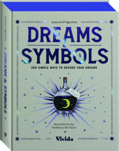 DREAMS & SYMBOLS: 300 Simple Ways to Decode Your Dreams