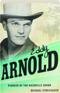 EDDY ARNOLD: Pioneer of the Nashville Sound