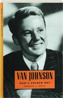 VAN JOHNSON: MGM's Golden Boy