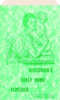 WISCONSIN'S EARLY HOME REMEDIES