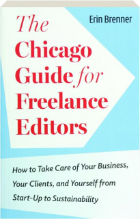 THE CHICAGO GUIDE FOR FREELANCE EDITORS