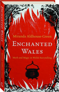 ENCHANTED WALES: Myth and Magic in Welsh Storytelling