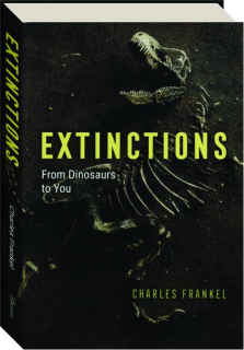 EXTINCTIONS: From Dinosaurs to You