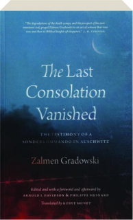 THE LAST CONSOLATION VANISHED: A Testimony of a Sonderkommando in Auschwitz