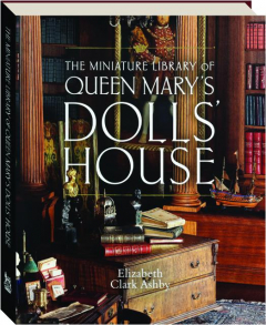 THE MINIATURE LIBRARY OF QUEEN MARY'S DOLLS' HOUSE