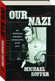 OUR NAZI: An American Suburb's Encounter with Evil