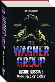 THE WAGNER GROUP: Inside Russia's Mercenary Army