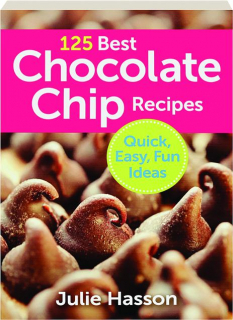 125 BEST CHOCOLATE CHIP RECIPES