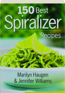 150 BEST SPIRALIZER RECIPES