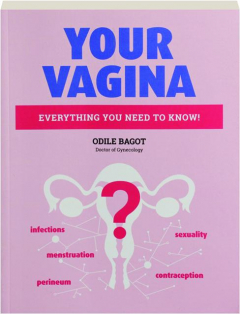 YOUR VAGINA: Everything You Need to Know!