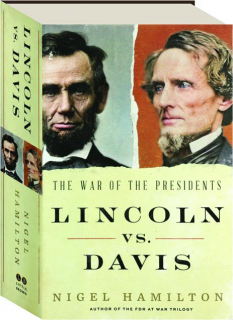 LINCOLN VS. DAVIS: The War of the Presidents