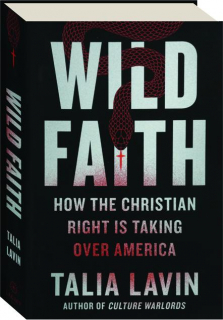 WILD FAITH: How the Christian Right is Taking Over America