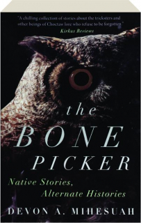 THE BONE PICKER: Native Stories, Alternate Histories