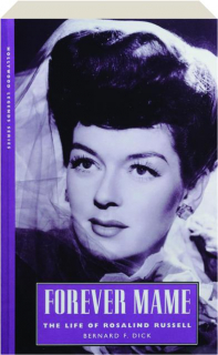 FOREVER MAME: The Life of Rosalind Russell