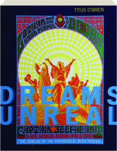 DREAMS UNREAL: The Genesis of the Psychedelic Rock Poster