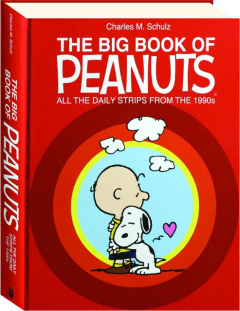 THE BIG BOOK OF <I>PEANUTS</I>: All the Daily Strips from the 1990s