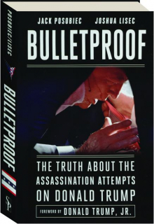 BULLETPROOF: The Truth About the Assassination Attempts on Donald Trump