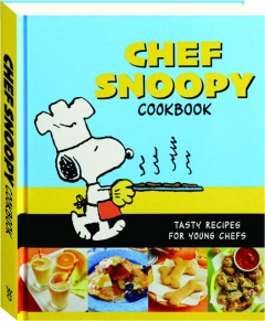 CHEF SNOOPY COOKBOOK: Tasty Recipes for Young Chefs