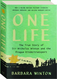 ONE LIFE: The True Story of Sir Nicholas Winton and the Prague Kindertransport