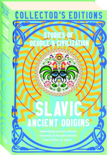 SLAVIC ANCIENT ORIGINS: Stories of People & Civilization